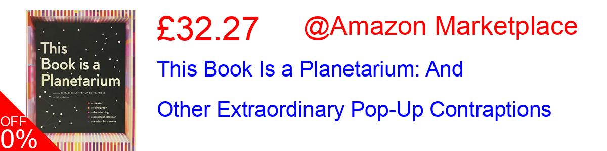 11% OFF, This Book Is a Planetarium: And Other Extraordinary Pop-Up Contraptions £19.44@Amazon Marketplace