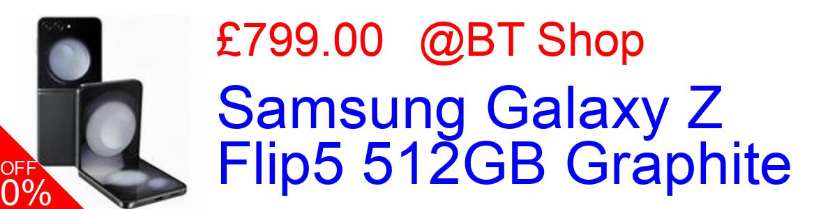 33% OFF, Samsung Galaxy Z Flip5 512GB Graphite £799.00@BT Shop