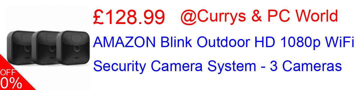 40% OFF, AMAZON Blink Outdoor HD 1080p WiFi Security Camera System - 3 Cameras £128.99@Currys & PC World